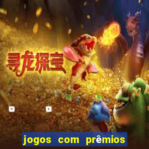 jogos com prêmios em dinheiro