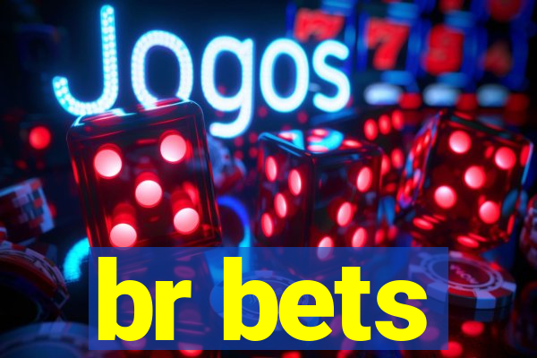 br bets