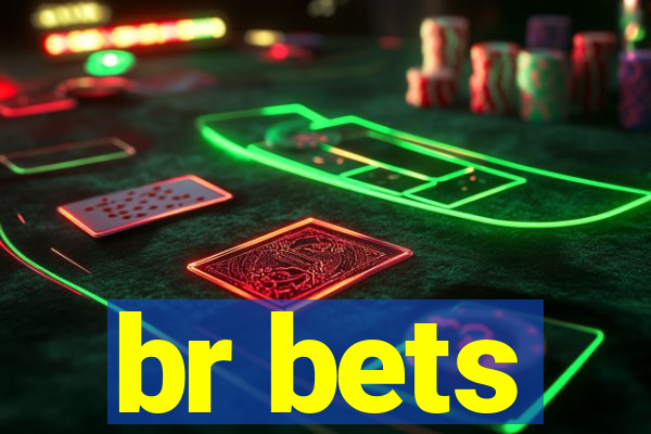 br bets