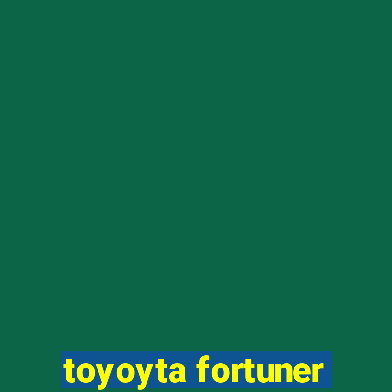 toyoyta fortuner