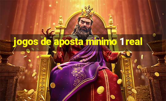 jogos de aposta minimo 1 real