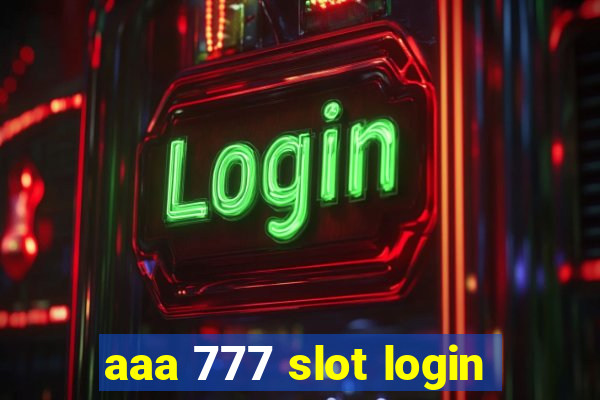 aaa 777 slot login