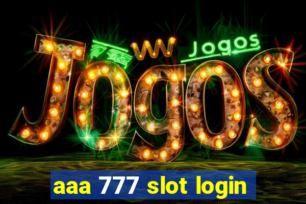 aaa 777 slot login