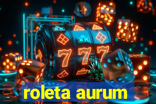 roleta aurum