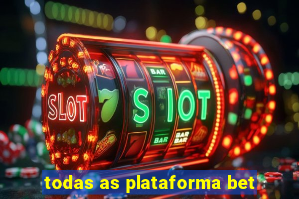 todas as plataforma bet