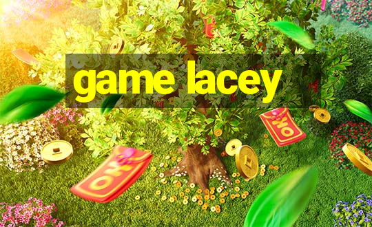 game lacey