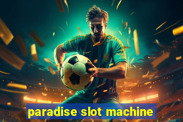 paradise slot machine