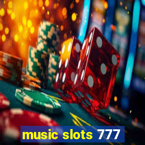 music slots 777