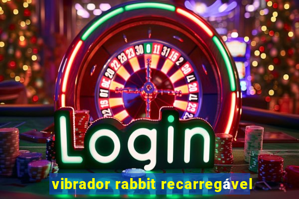 vibrador rabbit recarregável