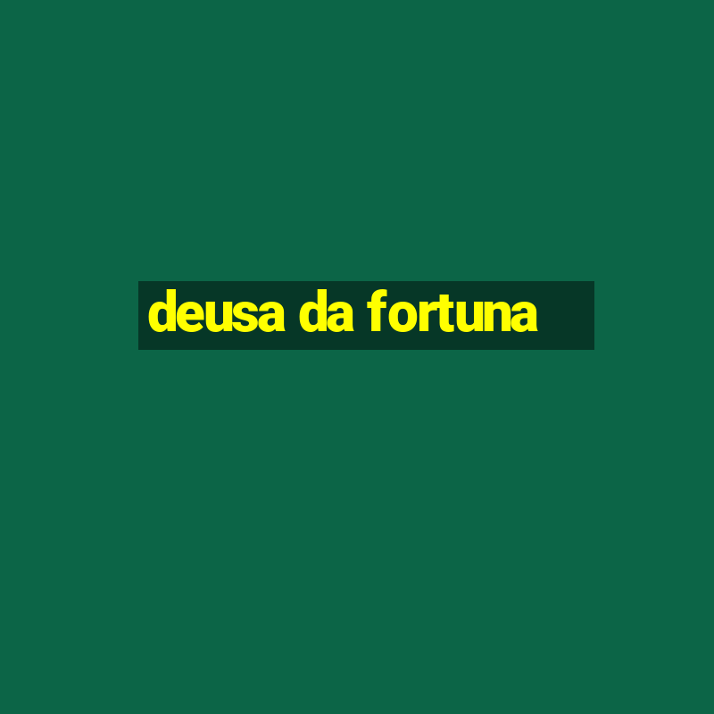 deusa da fortuna