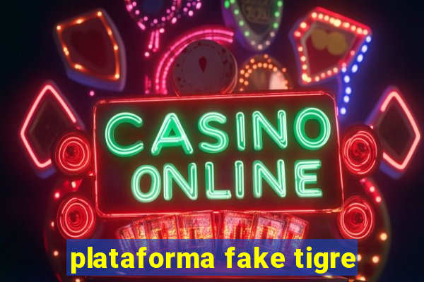 plataforma fake tigre