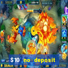 $10 no deposit mobile casino 2017