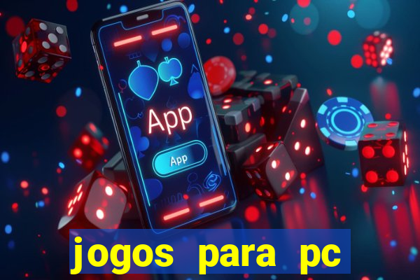 jogos para pc gratis windows 7