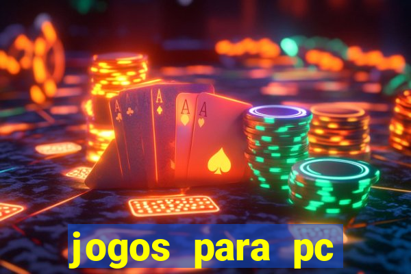 jogos para pc gratis windows 7