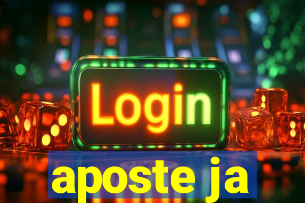 aposte ja