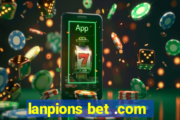 lanpions bet .com