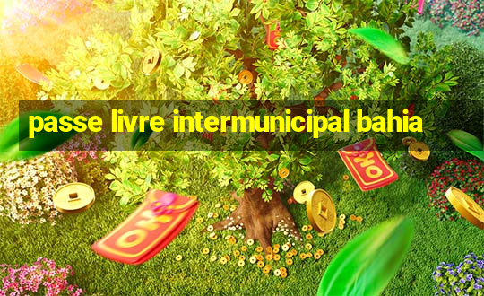 passe livre intermunicipal bahia