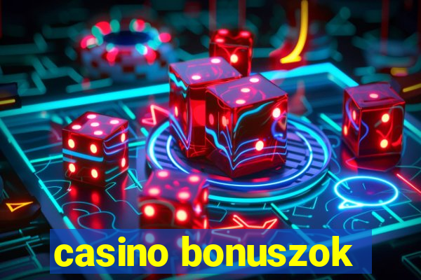 casino bonuszok