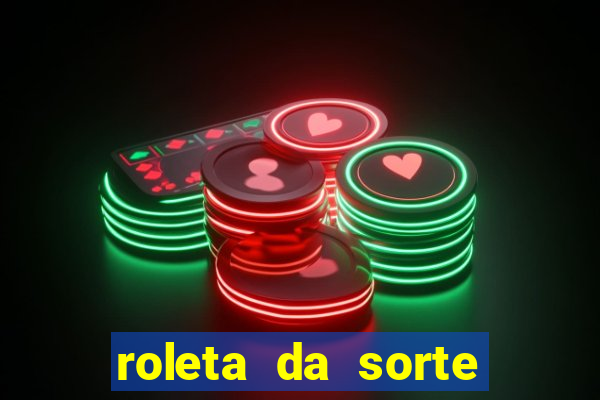 roleta da sorte ganhar dinheiro