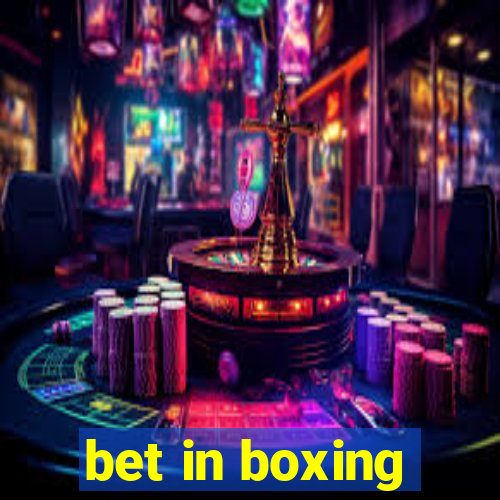 bet in boxing