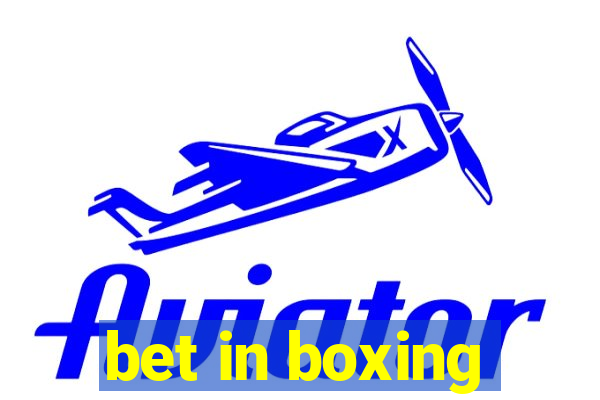 bet in boxing