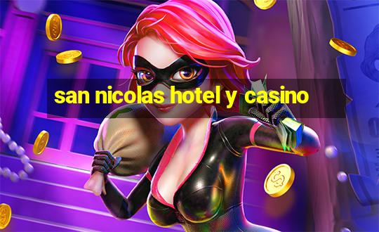 san nicolas hotel y casino