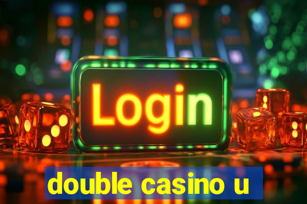 double casino u