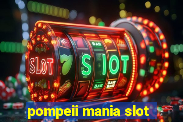 pompeii mania slot