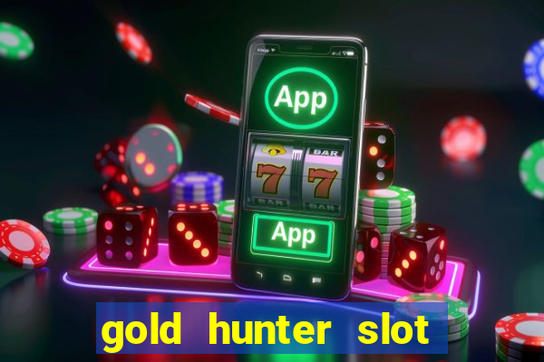 gold hunter slot free play