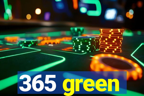 365 green