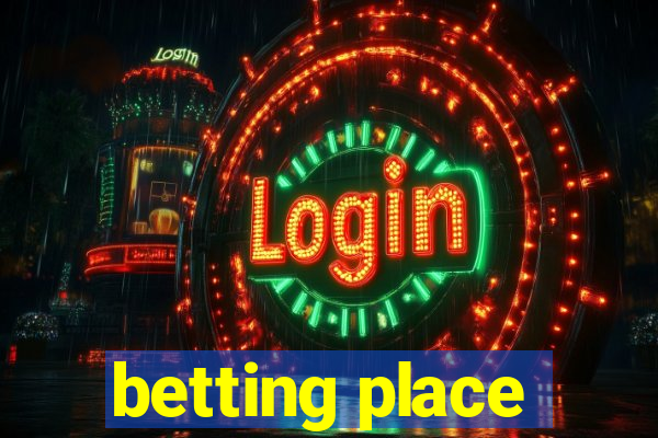 betting place