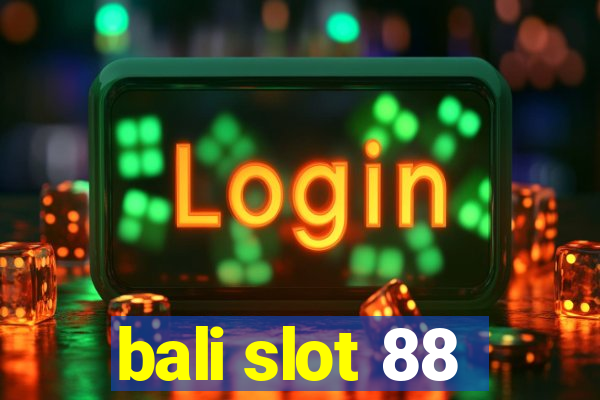 bali slot 88