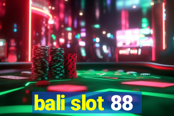 bali slot 88