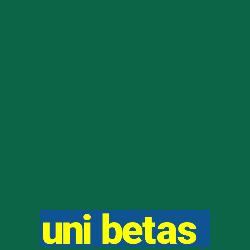 uni betas