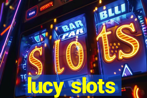 lucy slots