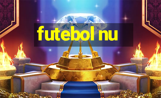 futebol nu