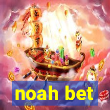 noah bet