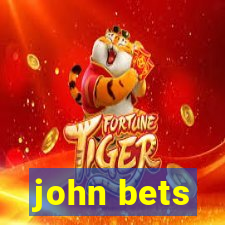 john bets