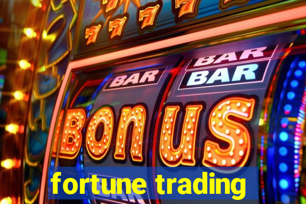 fortune trading