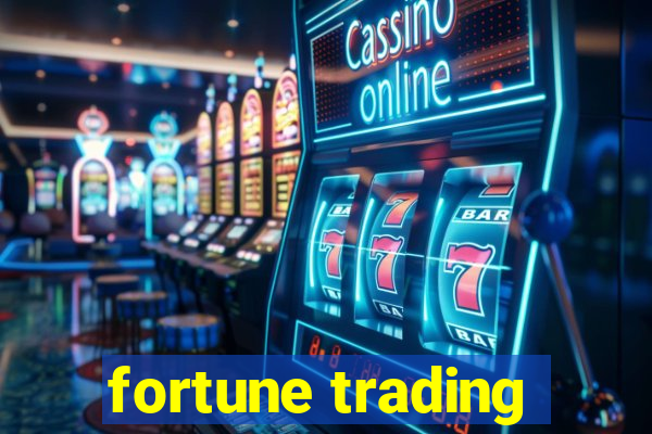 fortune trading