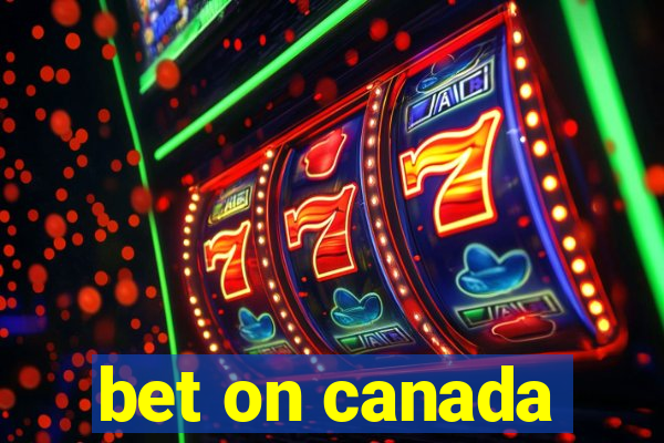 bet on canada