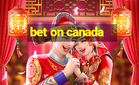 bet on canada