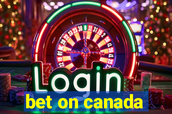 bet on canada