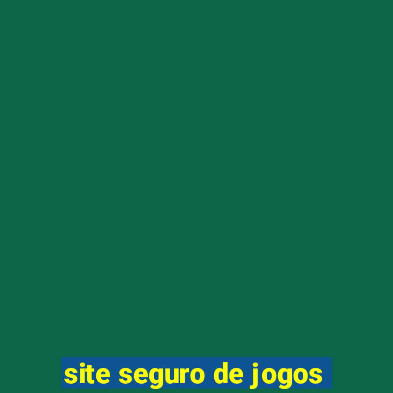 site seguro de jogos