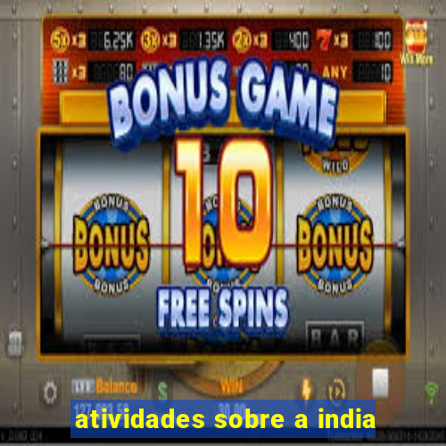 atividades sobre a india