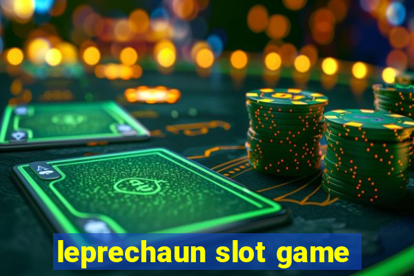 leprechaun slot game