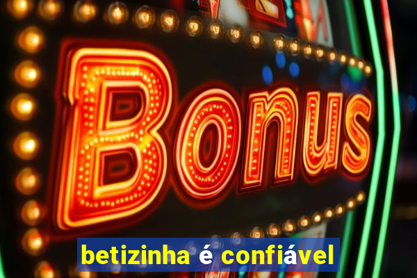 betizinha é confiável