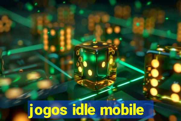 jogos idle mobile