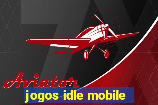 jogos idle mobile