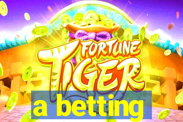 a betting